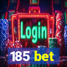 185 bet