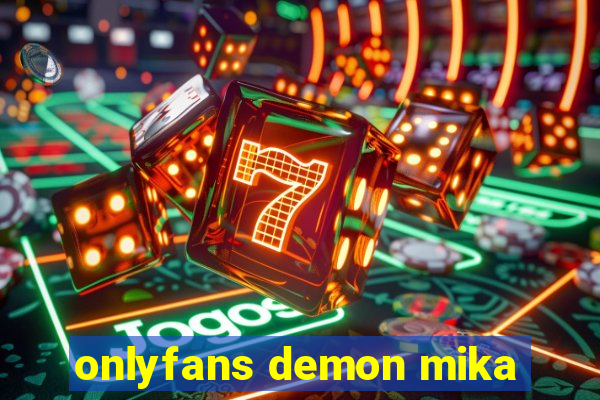 onlyfans demon mika