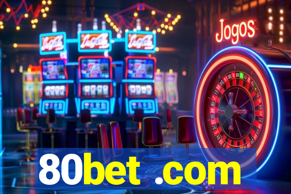 80bet .com