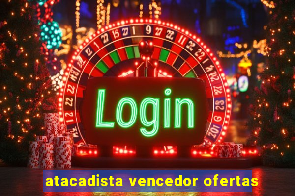 atacadista vencedor ofertas