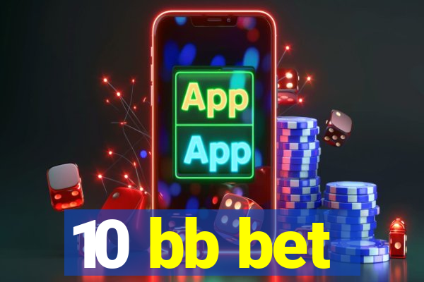 10 bb bet