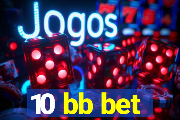 10 bb bet