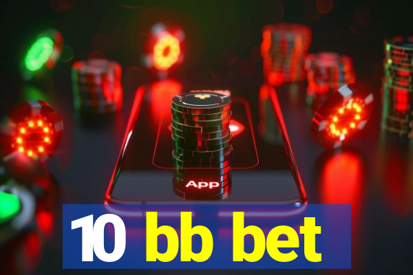 10 bb bet