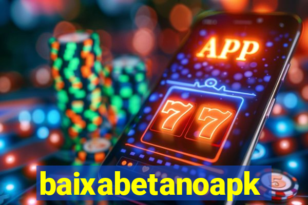 baixabetanoapk