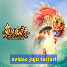 xvideo juju ferrari