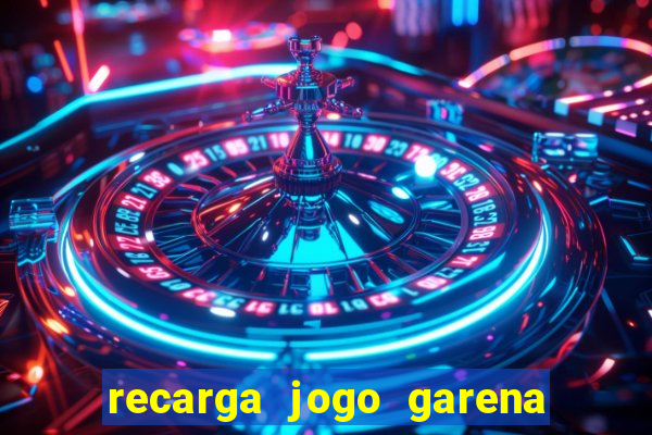 recarga jogo garena free fire