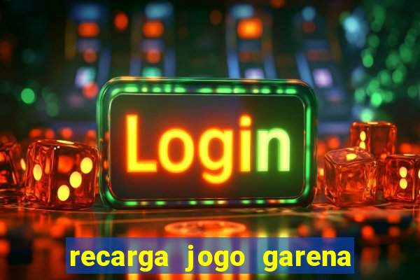 recarga jogo garena free fire