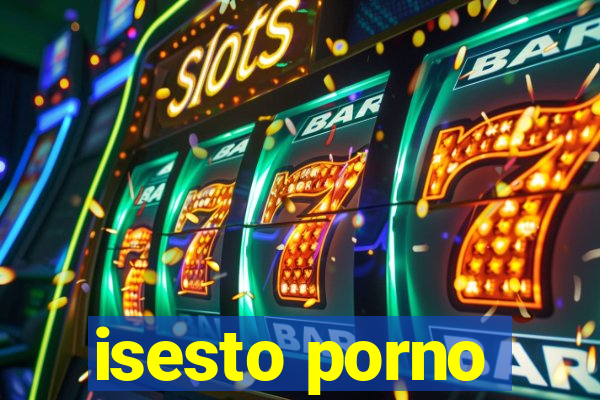 isesto porno