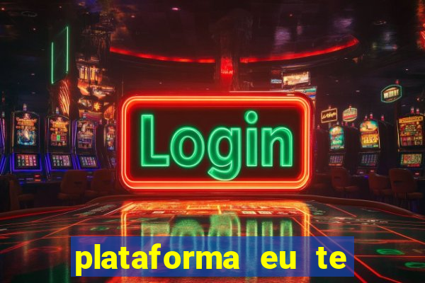 plataforma eu te amo pg