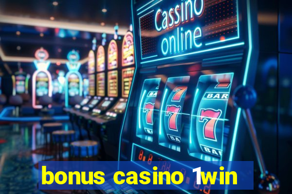 bonus casino 1win