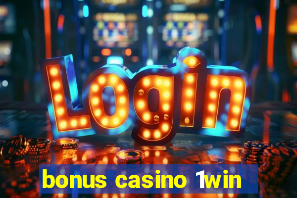 bonus casino 1win