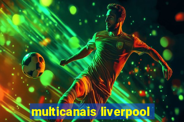 multicanais liverpool