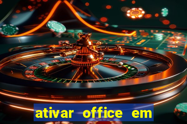 ativar office em 30 segundos