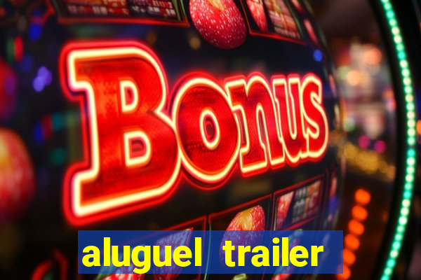 aluguel trailer porto alegre