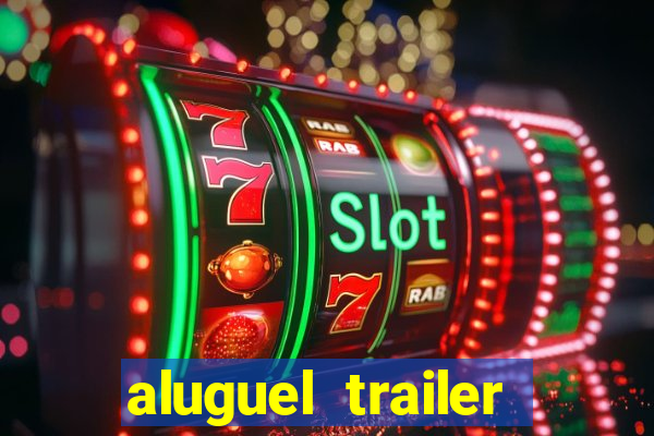 aluguel trailer porto alegre