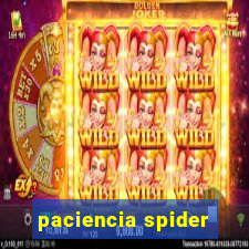 paciencia spider