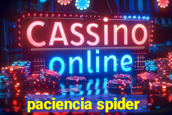 paciencia spider