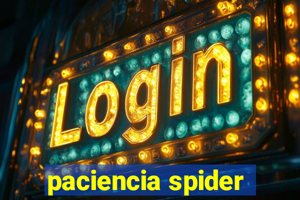 paciencia spider