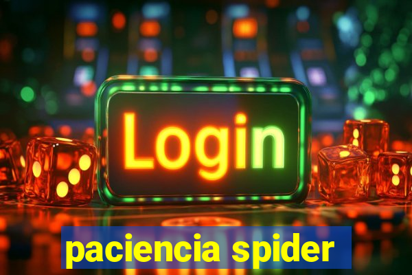 paciencia spider