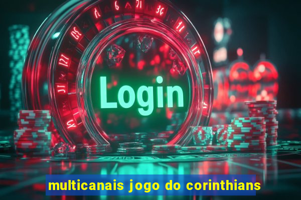 multicanais jogo do corinthians