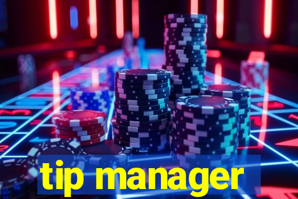 tip manager