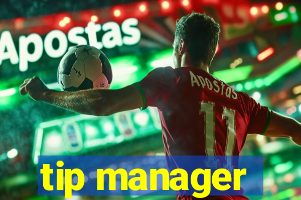 tip manager