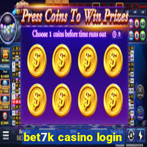 bet7k casino login