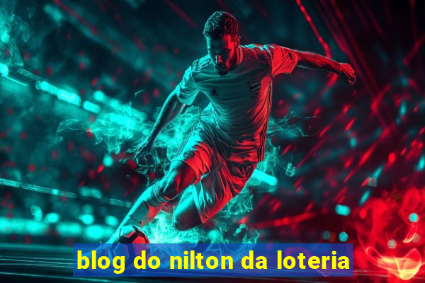 blog do nilton da loteria