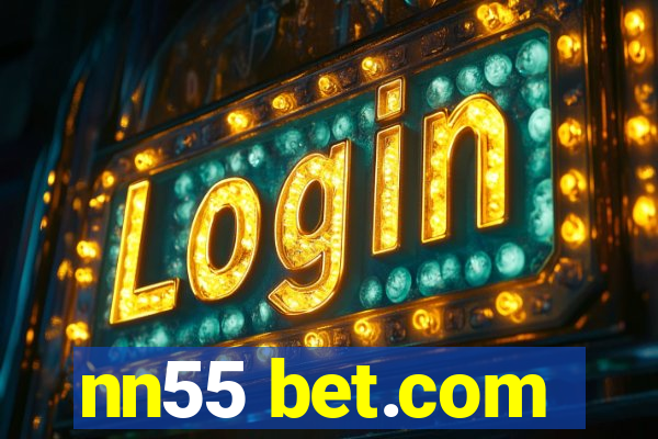 nn55 bet.com