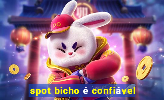 spot bicho é confiável