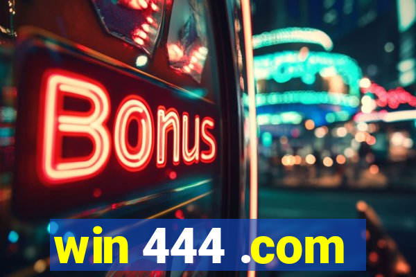 win 444 .com