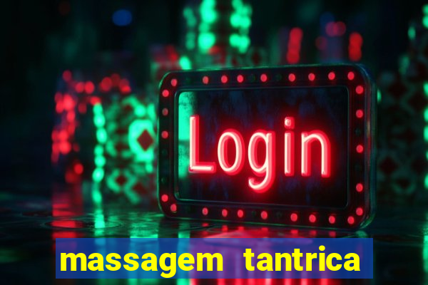 massagem tantrica zona leste