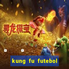 kung fu futebol clube assistir online