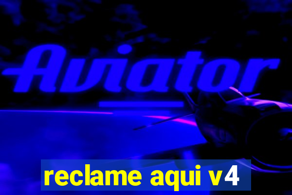 reclame aqui v4