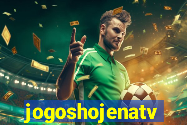 jogoshojenatv