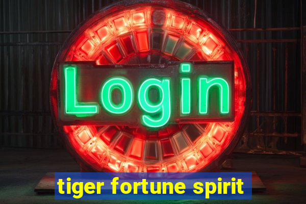 tiger fortune spirit