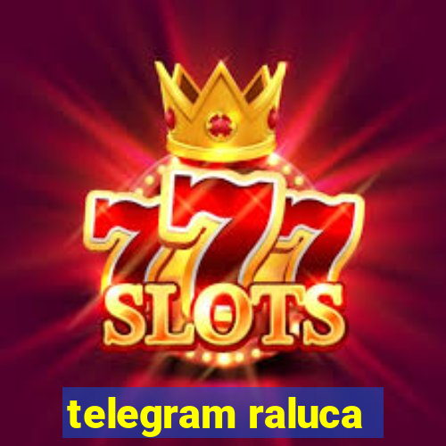 telegram raluca