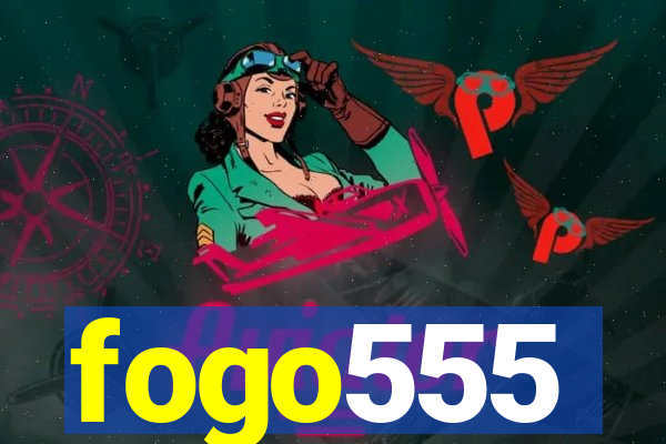 fogo555