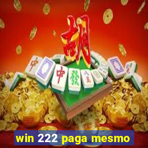 win 222 paga mesmo