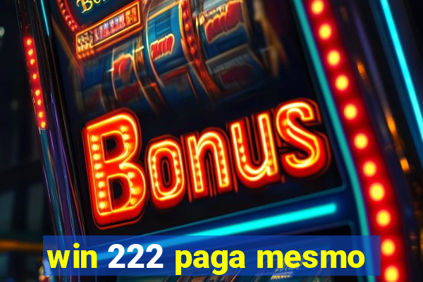 win 222 paga mesmo