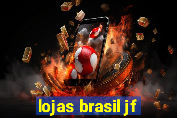 lojas brasil jf