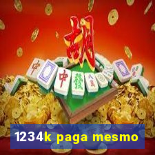 1234k paga mesmo