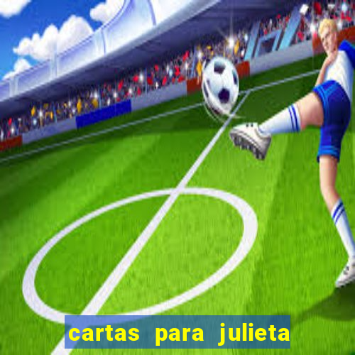 cartas para julieta download dublado hd