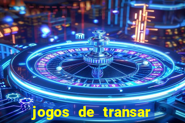 jogos de transar de verdade