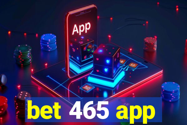 bet 465 app