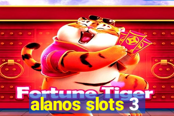 alanos slots 3