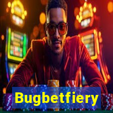 Bugbetfiery