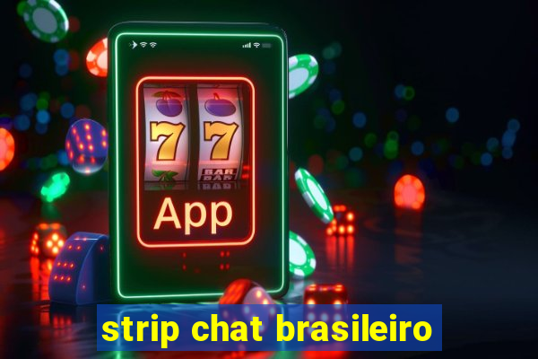 strip chat brasileiro