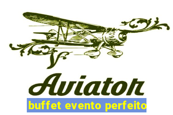 buffet evento perfeito