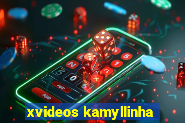 xvideos kamyllinha